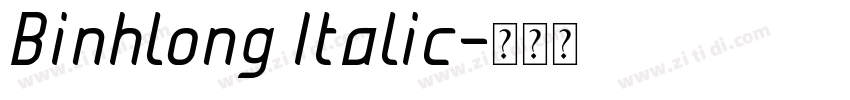Binhlong Italic字体转换 Binhlong Italic字体转换